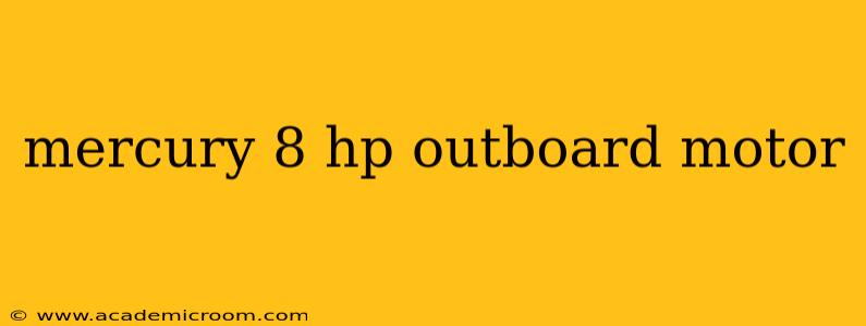 mercury 8 hp outboard motor