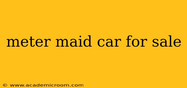 meter maid car for sale