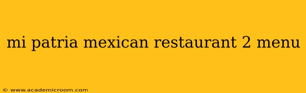 mi patria mexican restaurant 2 menu