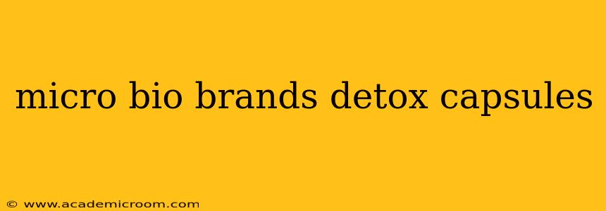 micro bio brands detox capsules