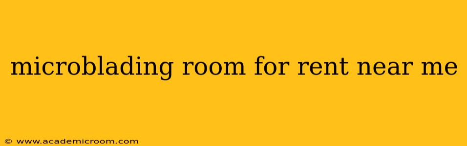microblading room for rent near me