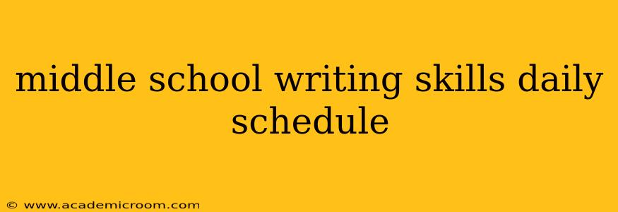 middle school writing skills daily schedule