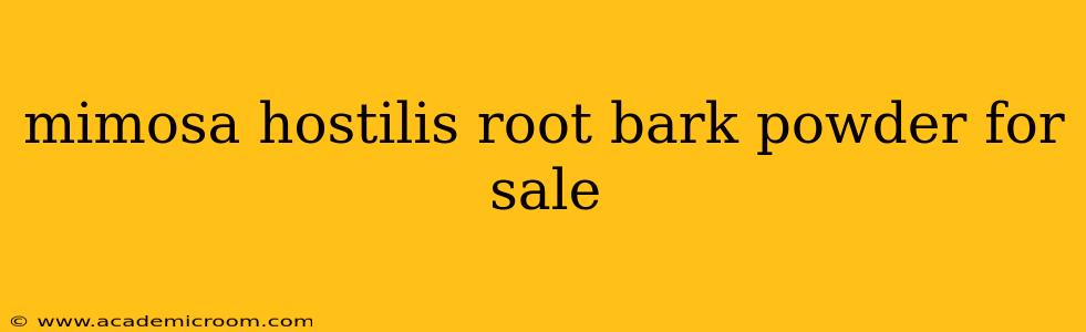 mimosa hostilis root bark powder for sale