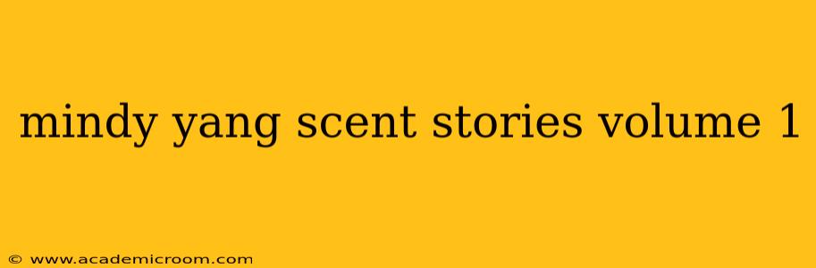 mindy yang scent stories volume 1