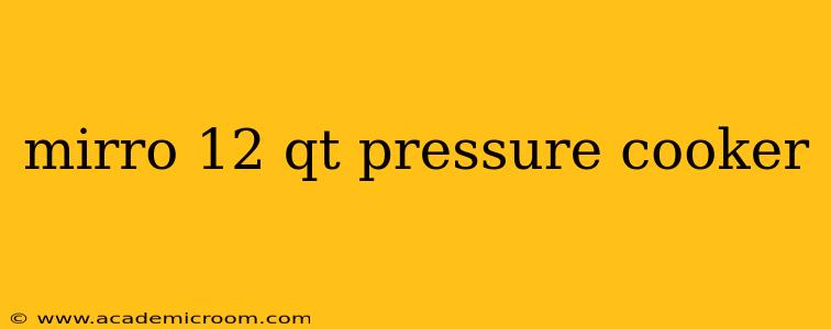 mirro 12 qt pressure cooker
