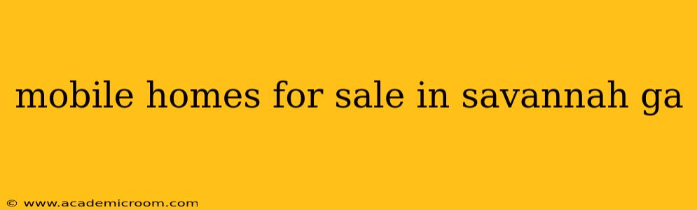 mobile homes for sale in savannah ga