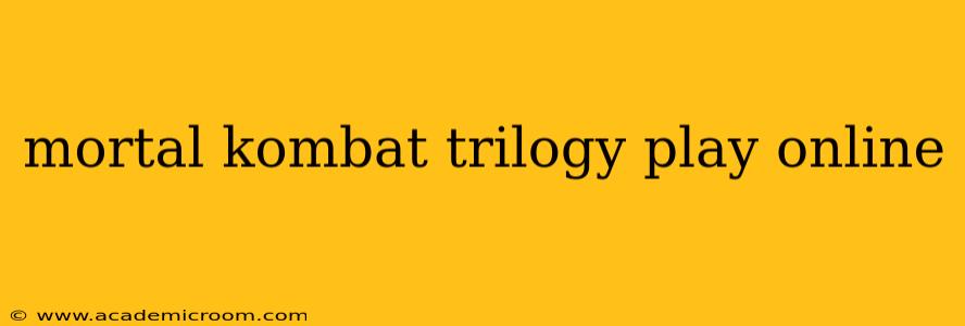 mortal kombat trilogy play online