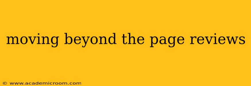 moving beyond the page reviews