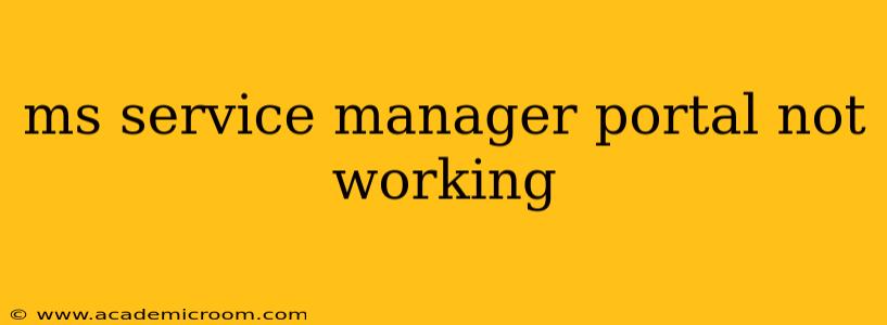 ms service manager portal not working