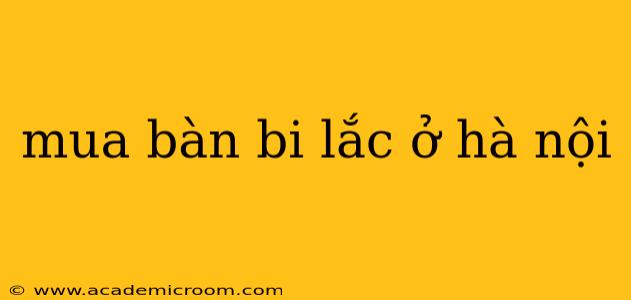 mua bàn bi lắc ở hà nội
