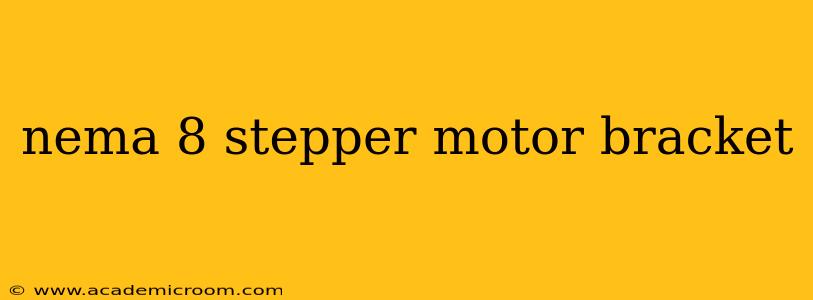 nema 8 stepper motor bracket