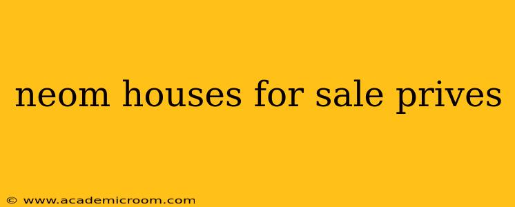 neom houses for sale prives