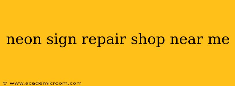 neon sign repair shop near me