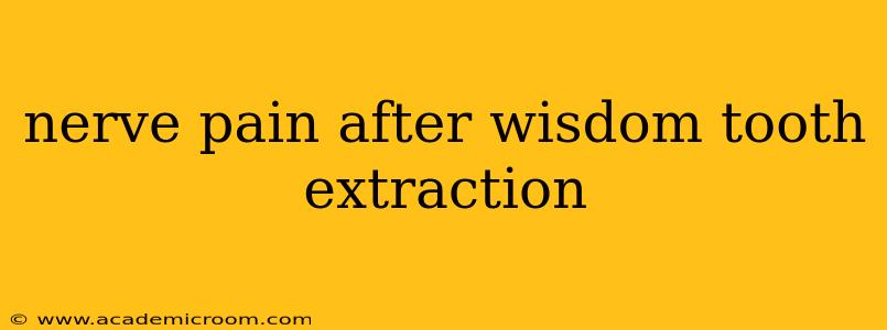 nerve pain after wisdom tooth extraction