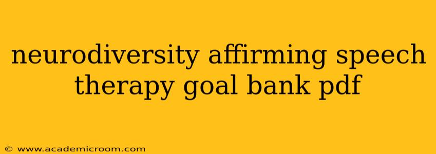 neurodiversity affirming speech therapy goal bank pdf