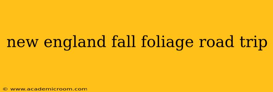 new england fall foliage road trip