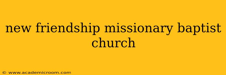 new friendship missionary baptist church