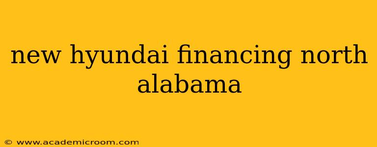 new hyundai financing north alabama