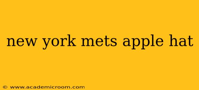 new york mets apple hat