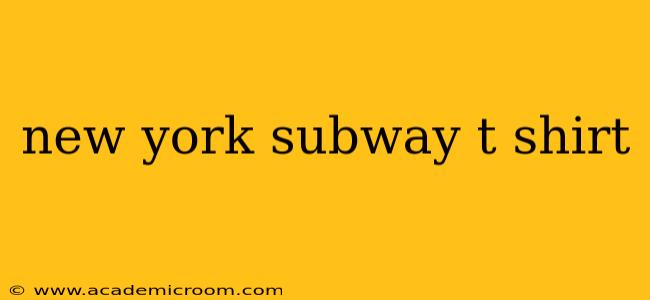 new york subway t shirt