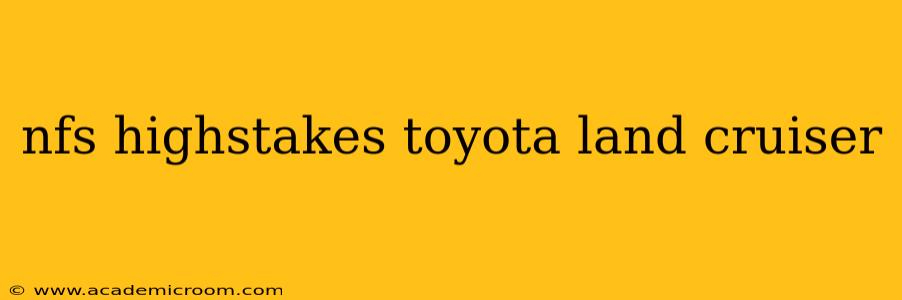 nfs highstakes toyota land cruiser