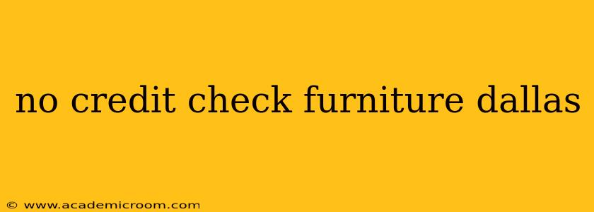 no credit check furniture dallas