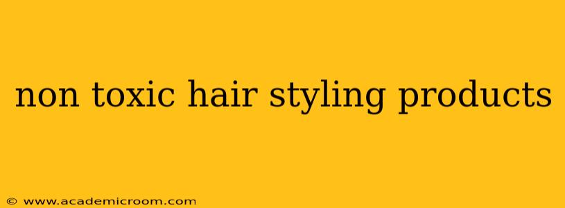 non toxic hair styling products