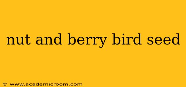 nut and berry bird seed
