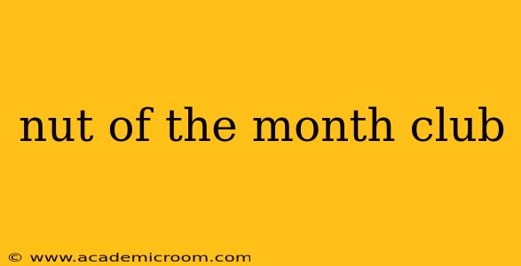 nut of the month club