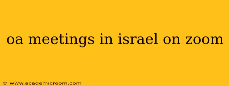 oa meetings in israel on zoom