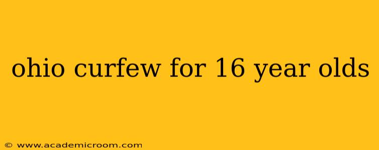 ohio curfew for 16 year olds