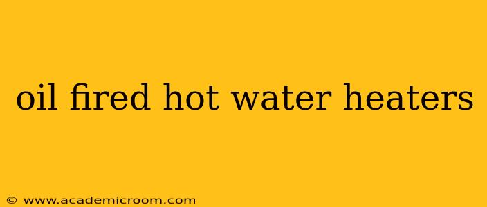 oil fired hot water heaters