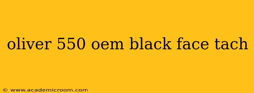 oliver 550 oem black face tach