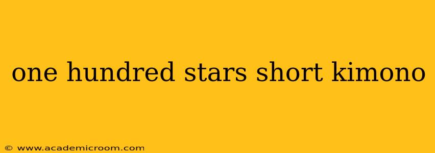 one hundred stars short kimono