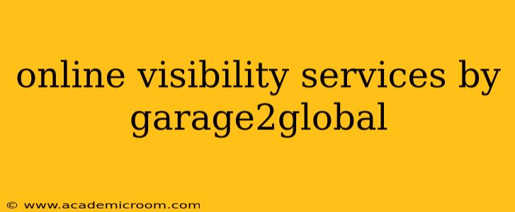online visibility services by garage2global