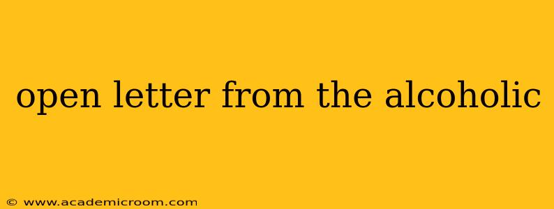 open letter from the alcoholic