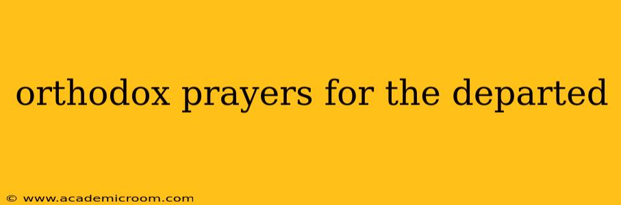 orthodox prayers for the departed
