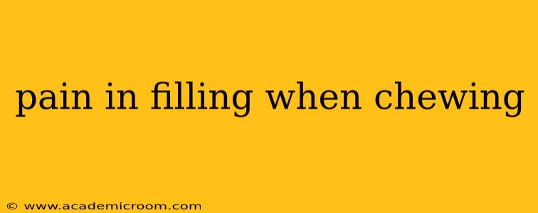 pain in filling when chewing