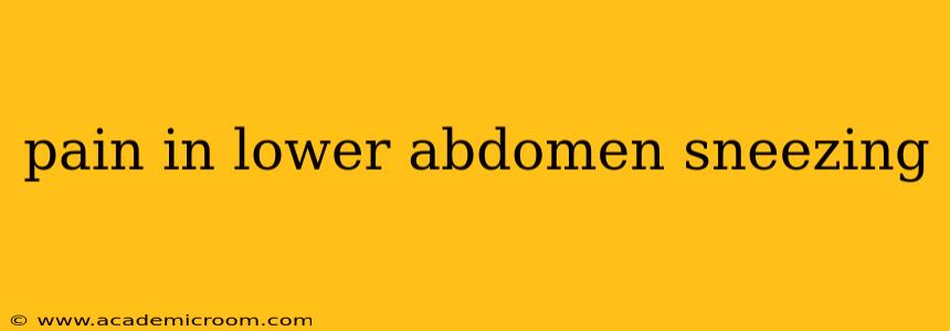 pain in lower abdomen sneezing