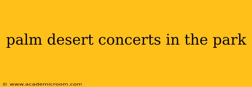 palm desert concerts in the park
