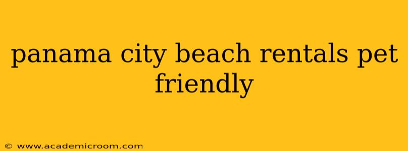 panama city beach rentals pet friendly