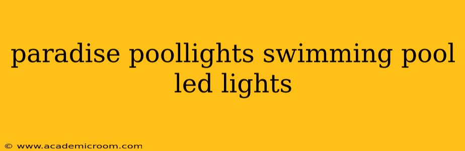 paradise poollights swimming pool led lights
