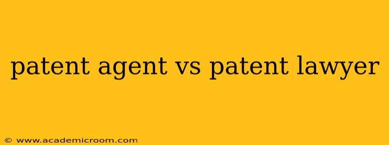 patent agent vs patent lawyer