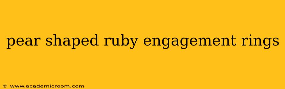 pear shaped ruby engagement rings