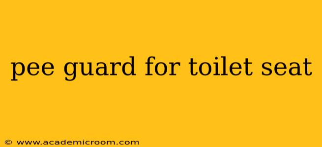 pee guard for toilet seat