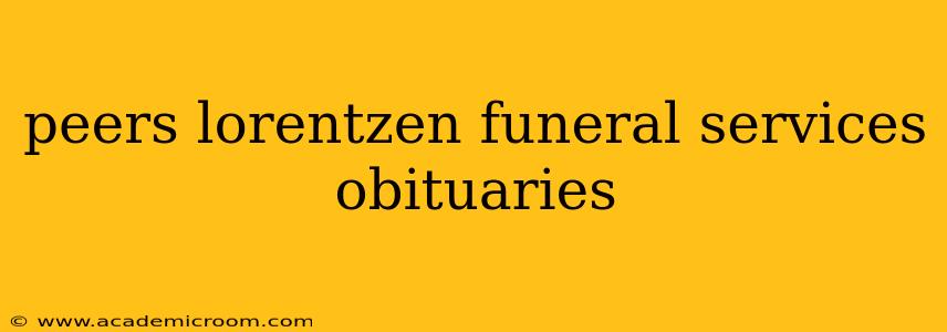 peers lorentzen funeral services obituaries