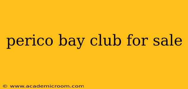 perico bay club for sale