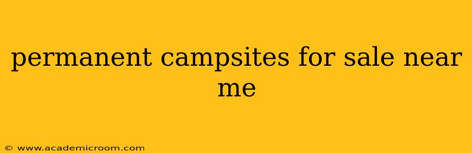 permanent campsites for sale near me