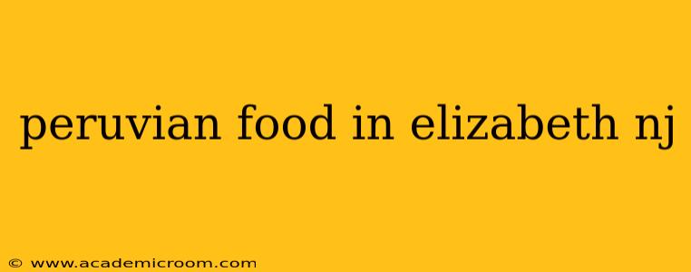 peruvian food in elizabeth nj