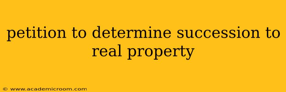 petition to determine succession to real property